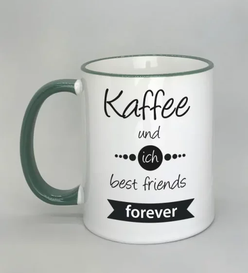 Spruchtasse Kaffee und ich best friends forever Rand dunkelgrün