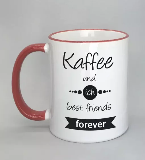 Spruchtasse Kaffee und ich best friends forever Rand rot